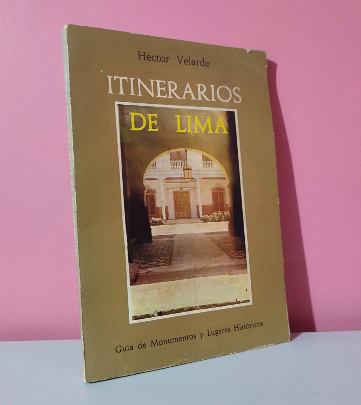 Itinerarios de Lima. Guía de monumentos y lugares históricos