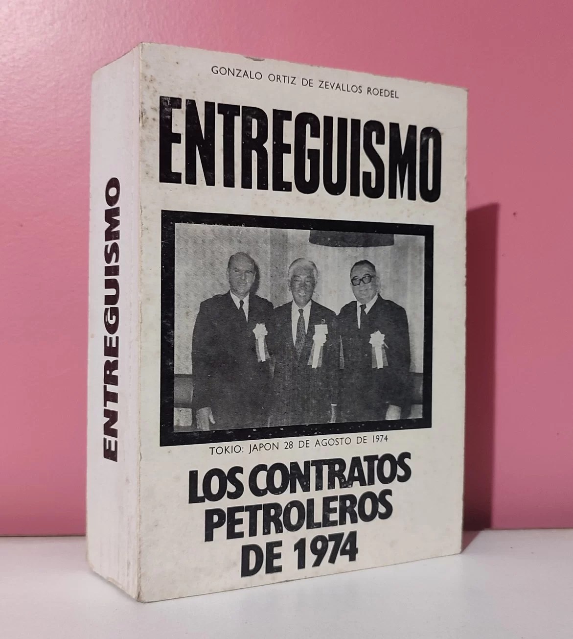 Entreguismo. Los contratos petroleros de 1974