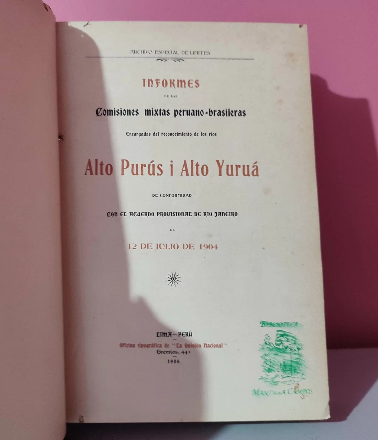 Informes de las Comisiones Mixtas peruano-brasileras encargadas de los reconocimientos de los ríos Alto Purús y Alto Yuruá