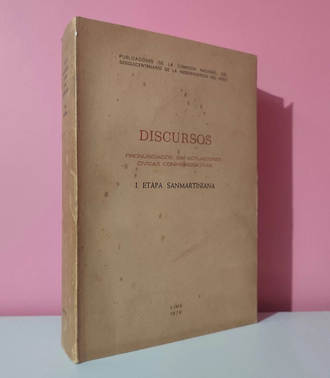 Discursos pronunciados en actuaciones cívicas conmemorativas. I. Etapa Sanmartiniana