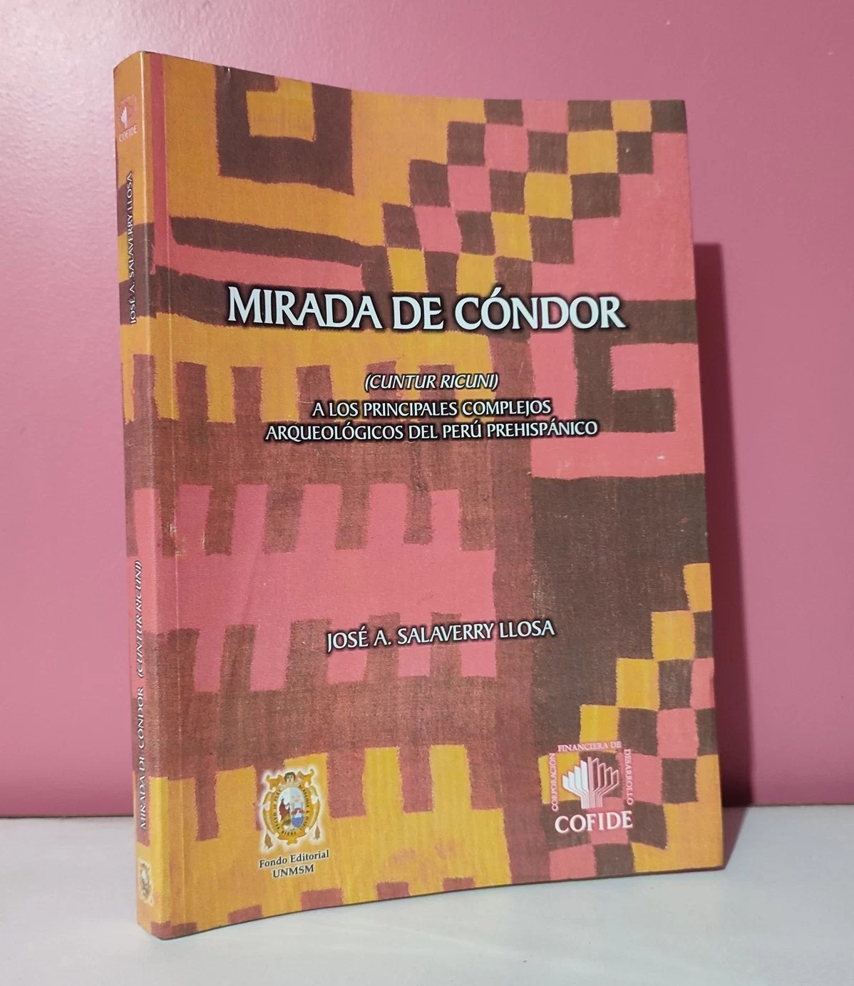 Mirada de Cóndor, a los principales complejos arqueológicos del Perú prehispánico