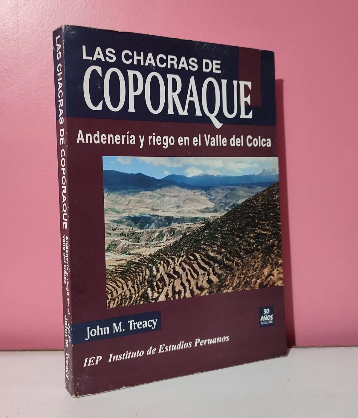 Las chacras de Corporaque. Andenería y riego en el valle del Colca