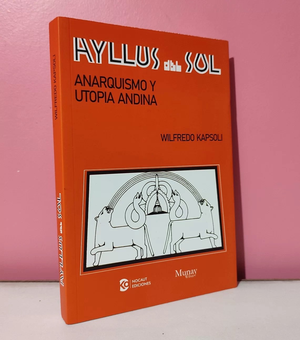 Ayllus del Sol. Anarquismo y utopía andina