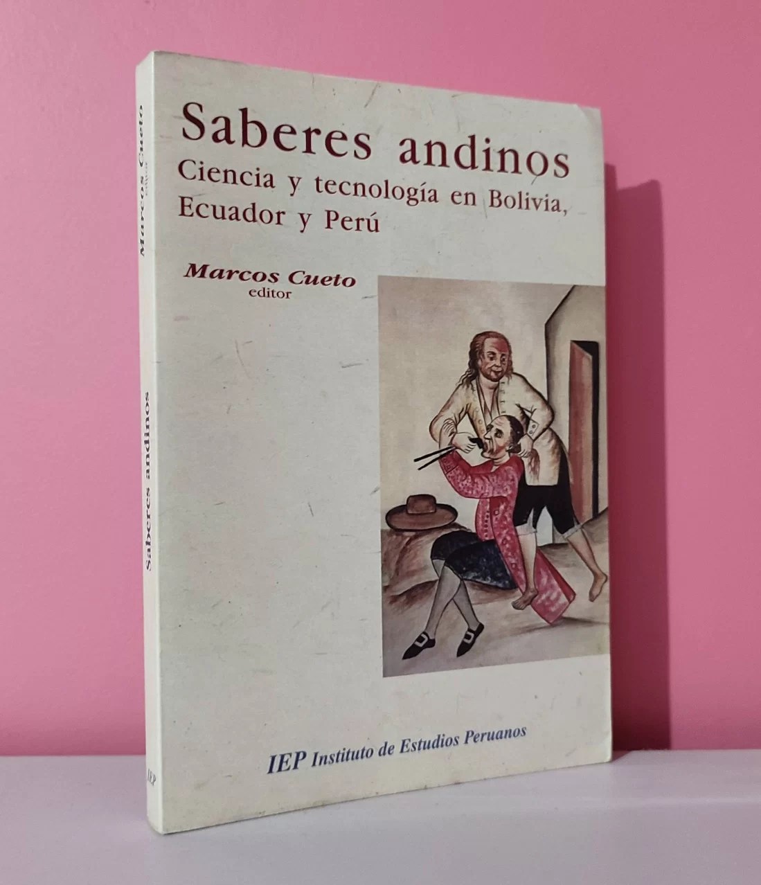 Saberes andinos. Ciencia y tecnología en Bolivia, Ecuador y Perú