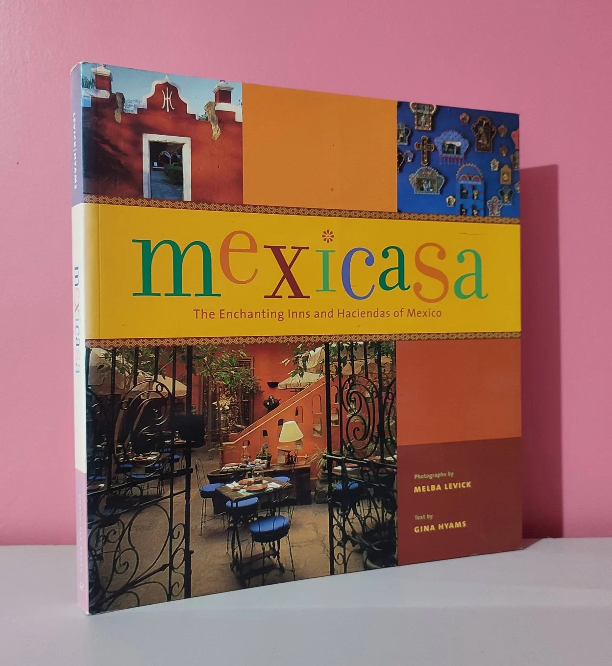 Mexicasa. The enchanting inns and haciendas of Mexico