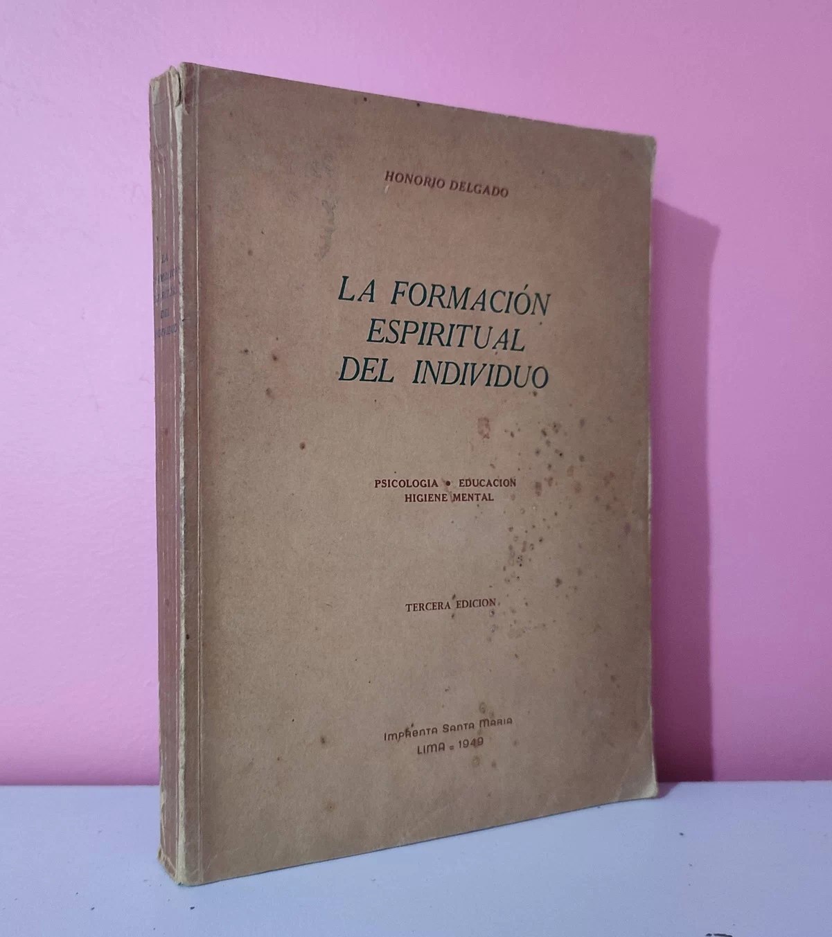 La formación espiritual del individuo. Psicología – Educación e higiene mental