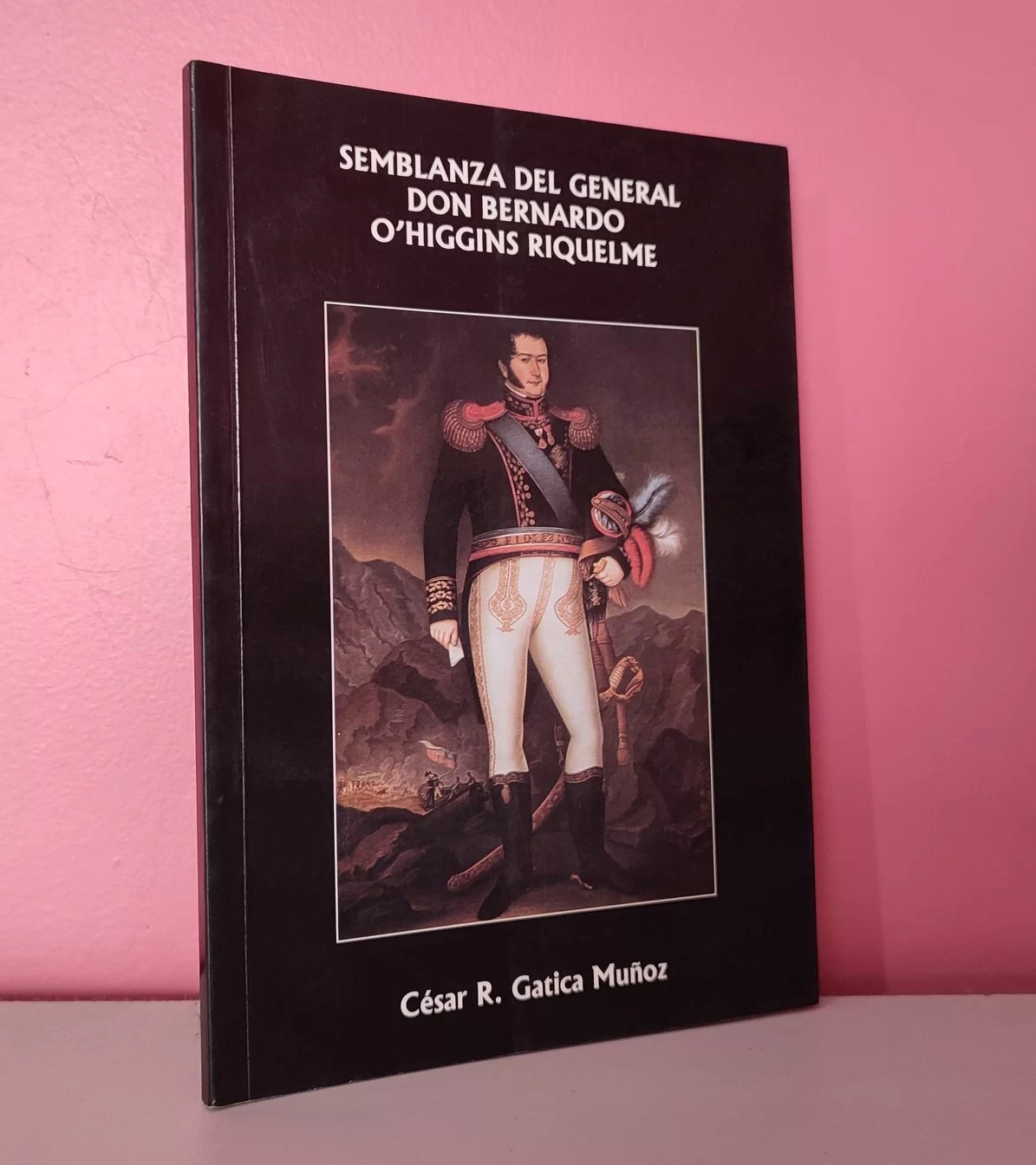 Semblanza del General Don Bernardo O´Higgins Riquelme
