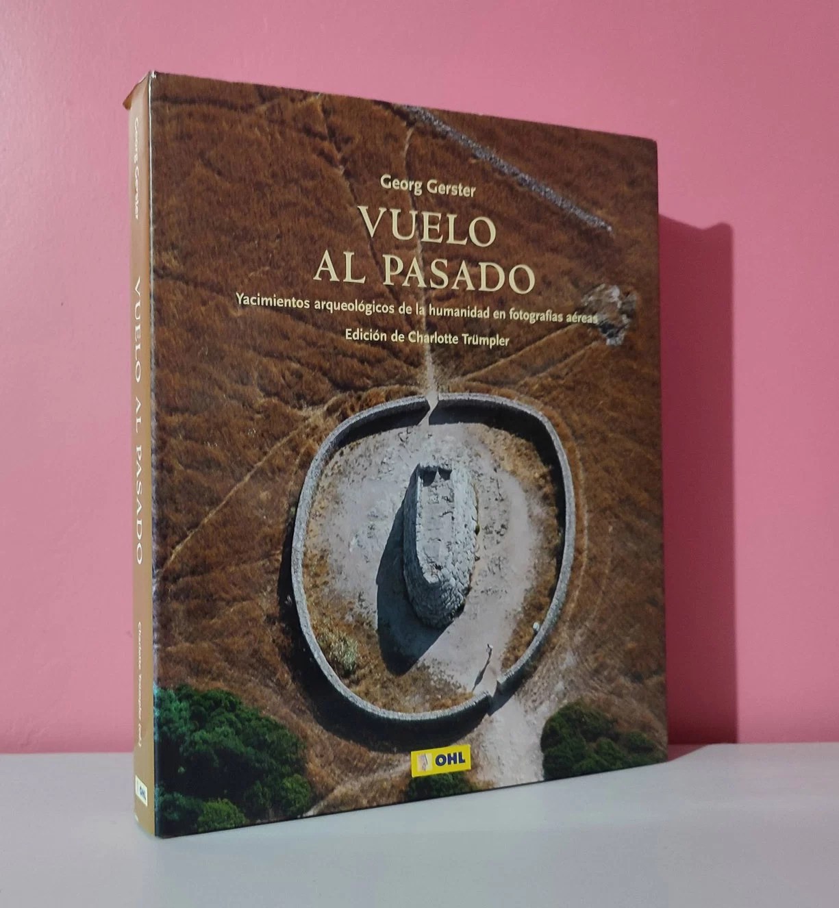 Vuelo al pasado. Yacimientos arqueológicos de la humanidad en fotografías aéreas