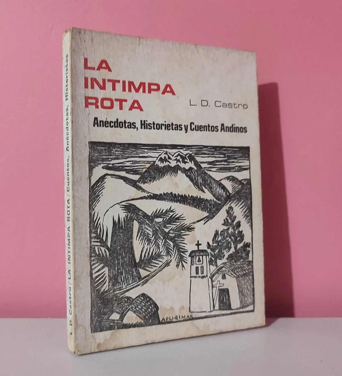 La intimpa rota. Anécdotas, historietas y cuentos andinos