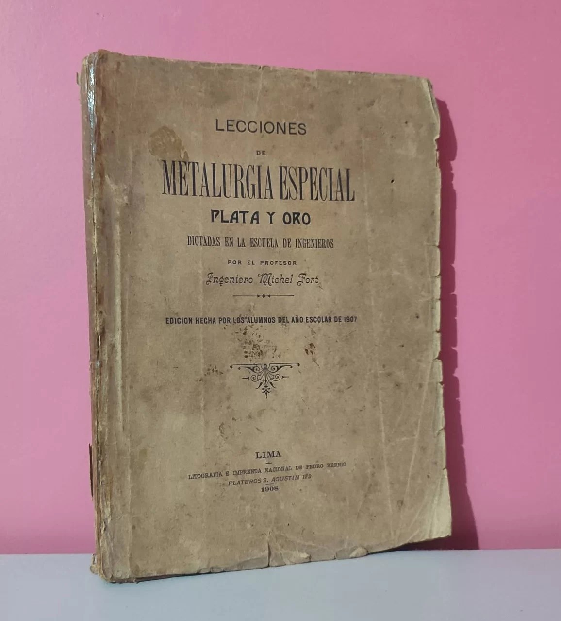Lecciones de metalurgia especial, plata y oro. Dictadas en la Escuela de Ingenieros