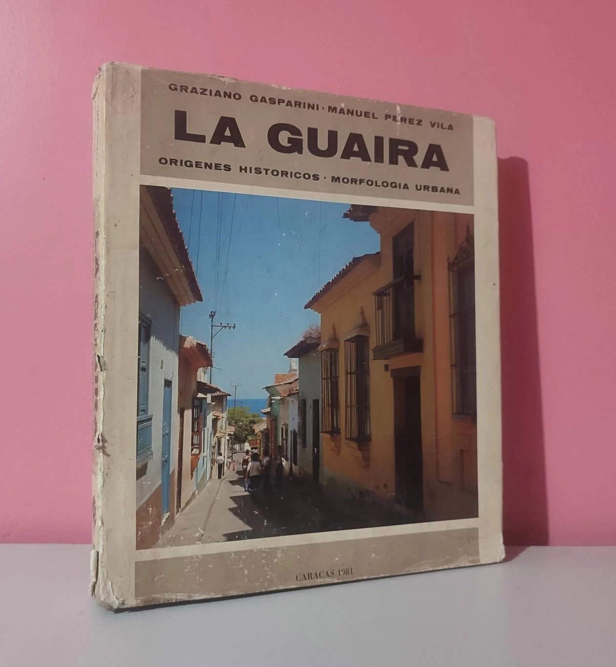 La Guaira. Orígenes históricos – morfología urbana