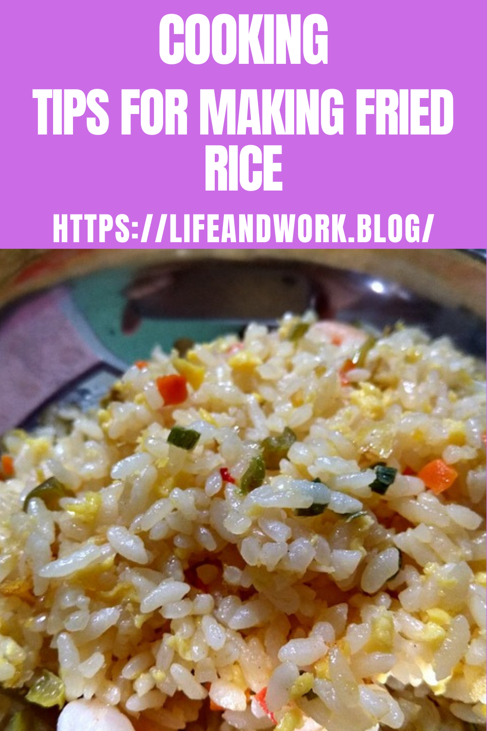 Cooking - Tips For Making Fried Rice