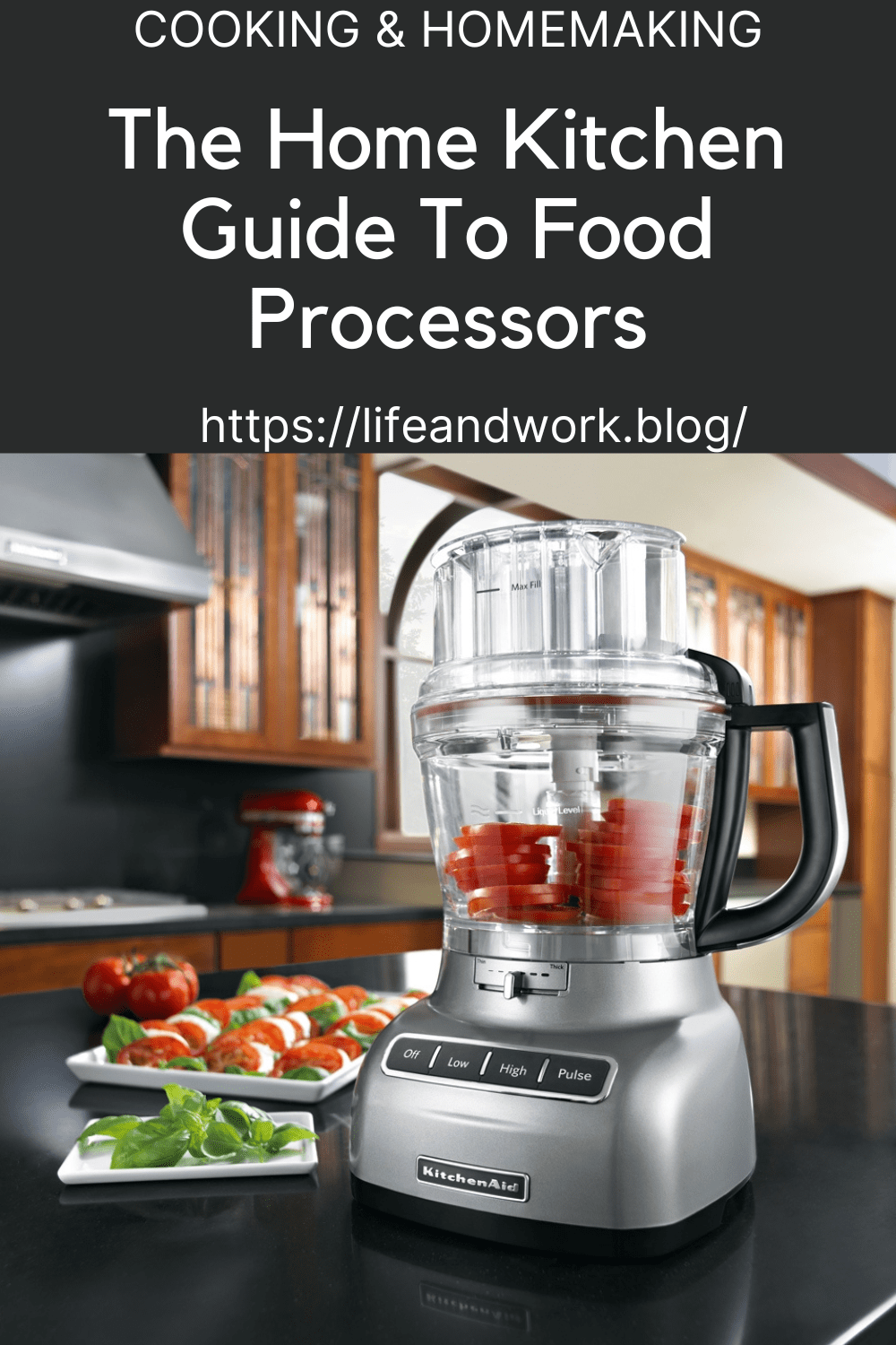 Cooking And Homemaking - The Home Kitchen Guide To Food Processors