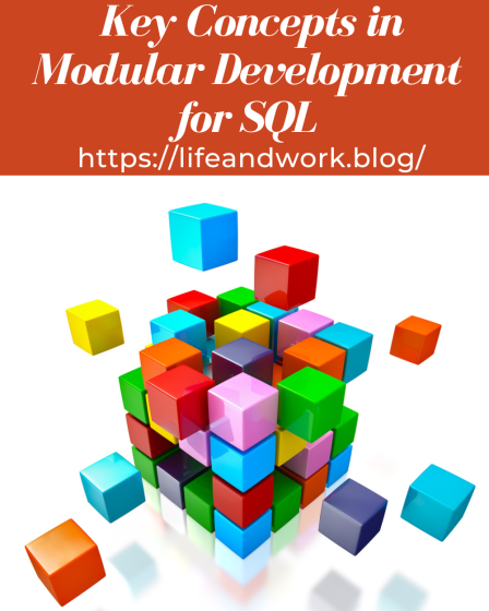 Technology - Key Concepts in Modular Development for SQL
