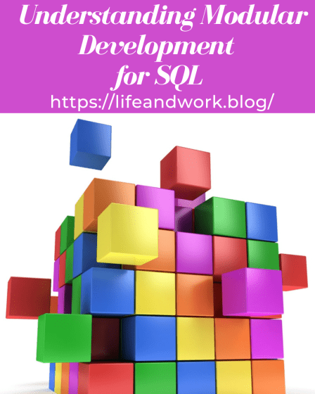 Technology - Understanding Modular Development for SQL