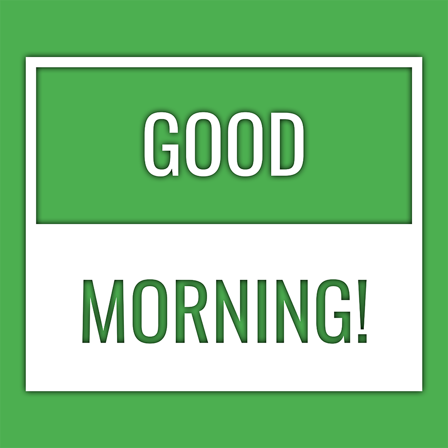 good morning