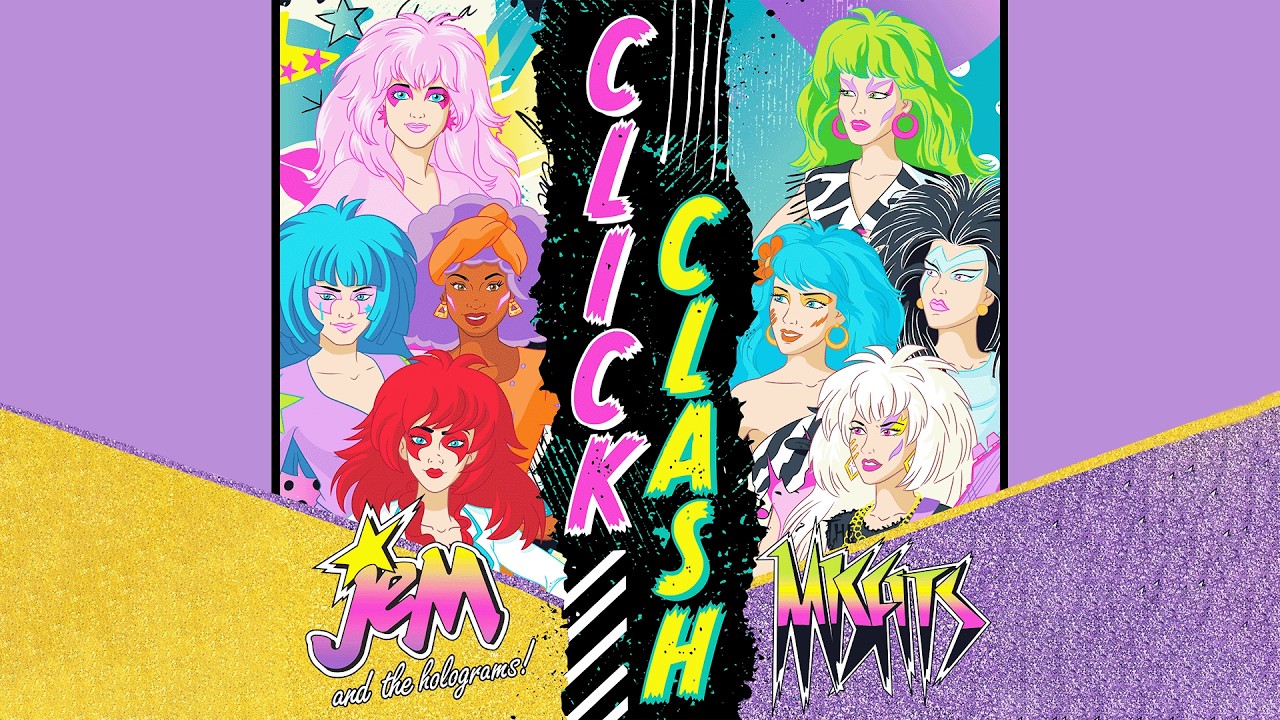 Jem and the Holograms · The Misfits Release Click Clash – Life In