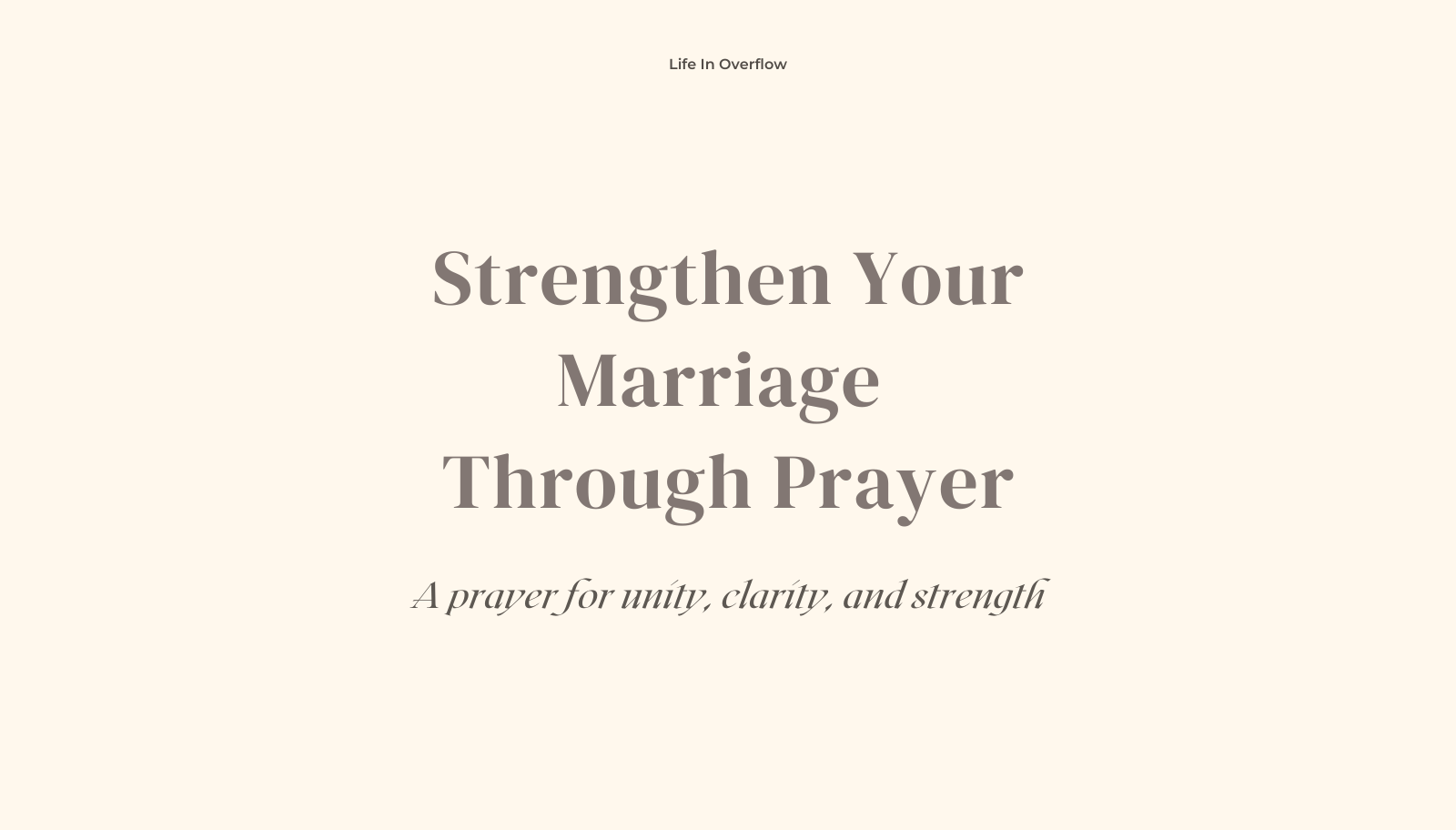 Image with title: Strengthen Your Marriage Through Prayer. Sub-title: A prayer for unity, clarity, and strength.