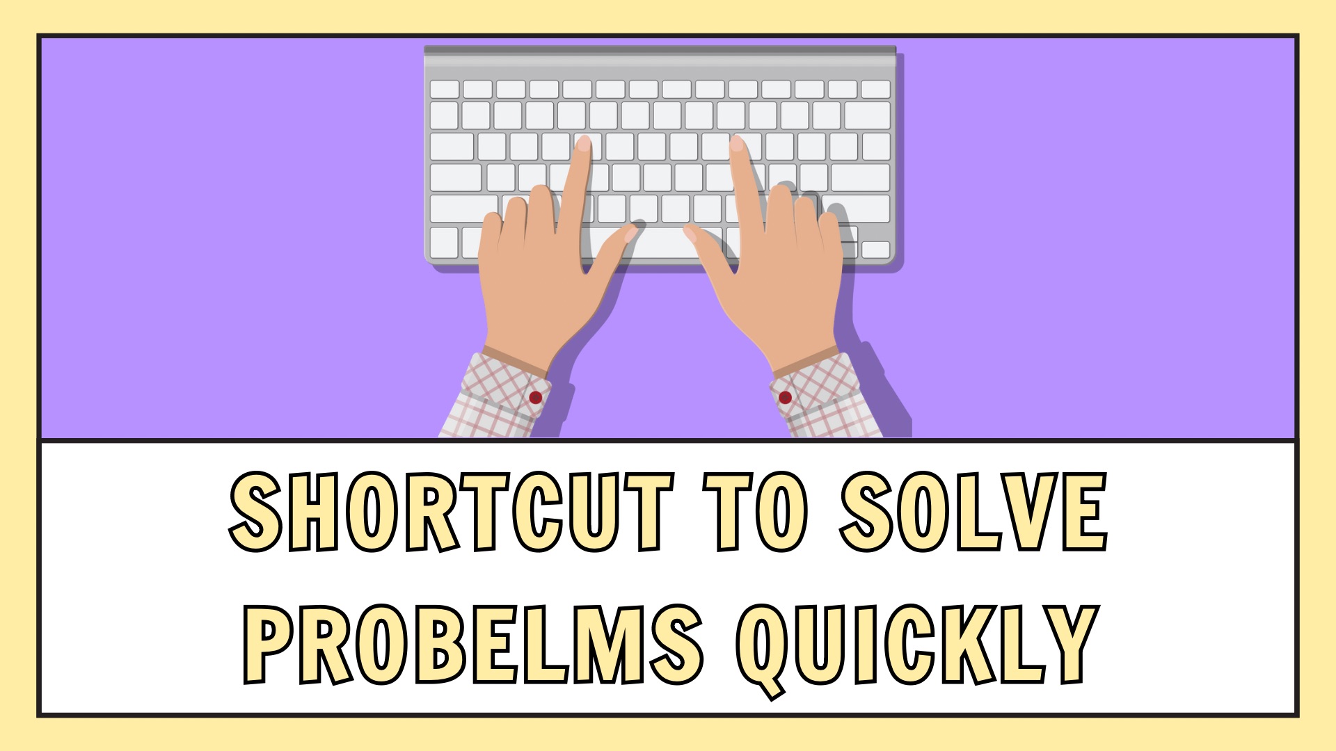 A picture describing the Shortcut to Solve Problems Quickly