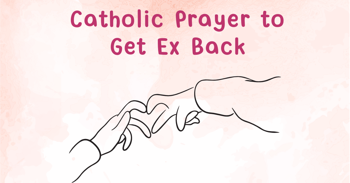 Catholic Prayer to Get Ex Back