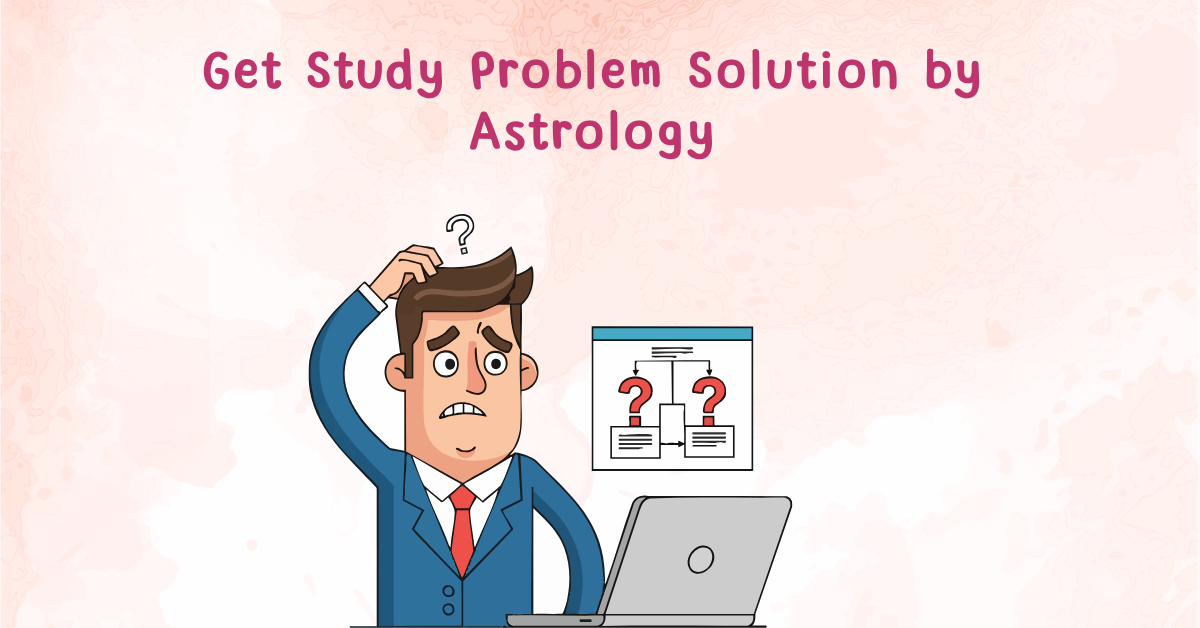Get Study Problem Solution by Astrology