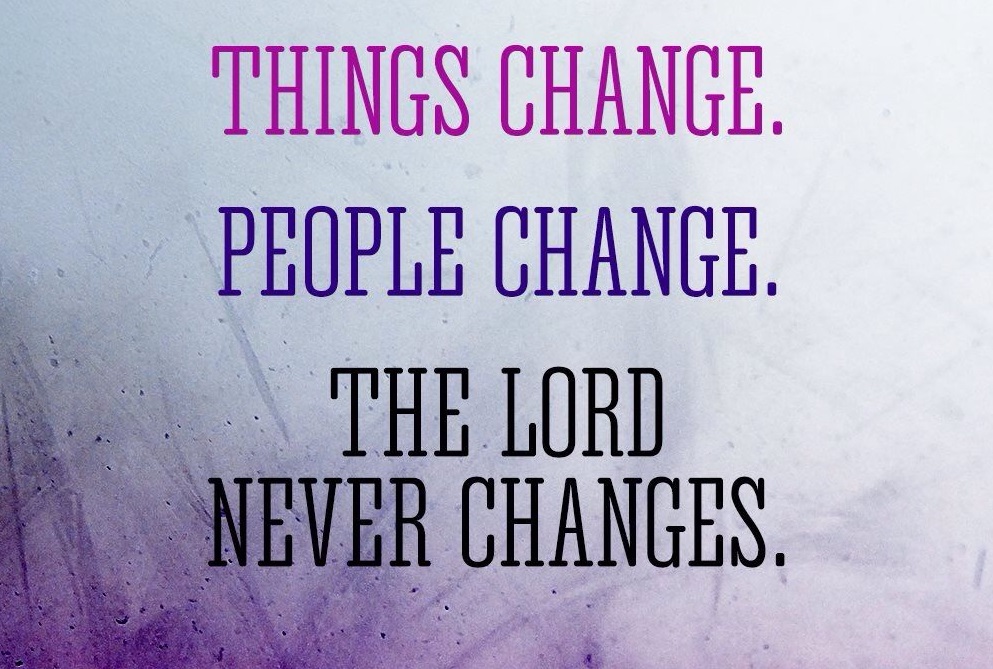 God Doesn&rsquo;t Change - The Light of Christ Journey