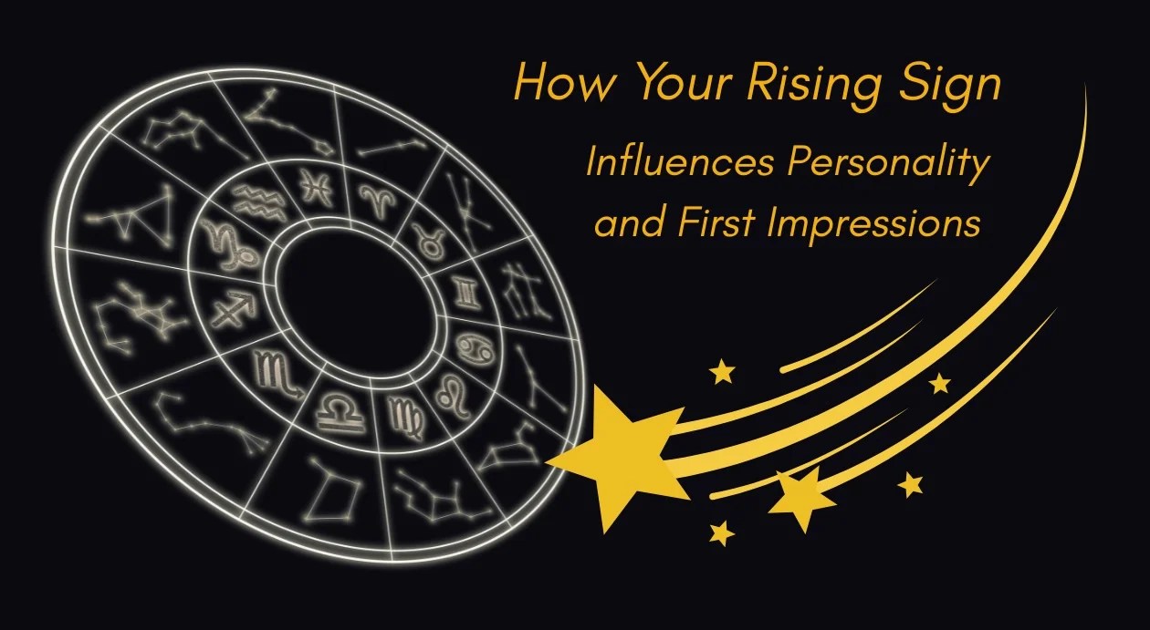 How Your Rising Sign (Ascendant) Influences Personality and First Impressions