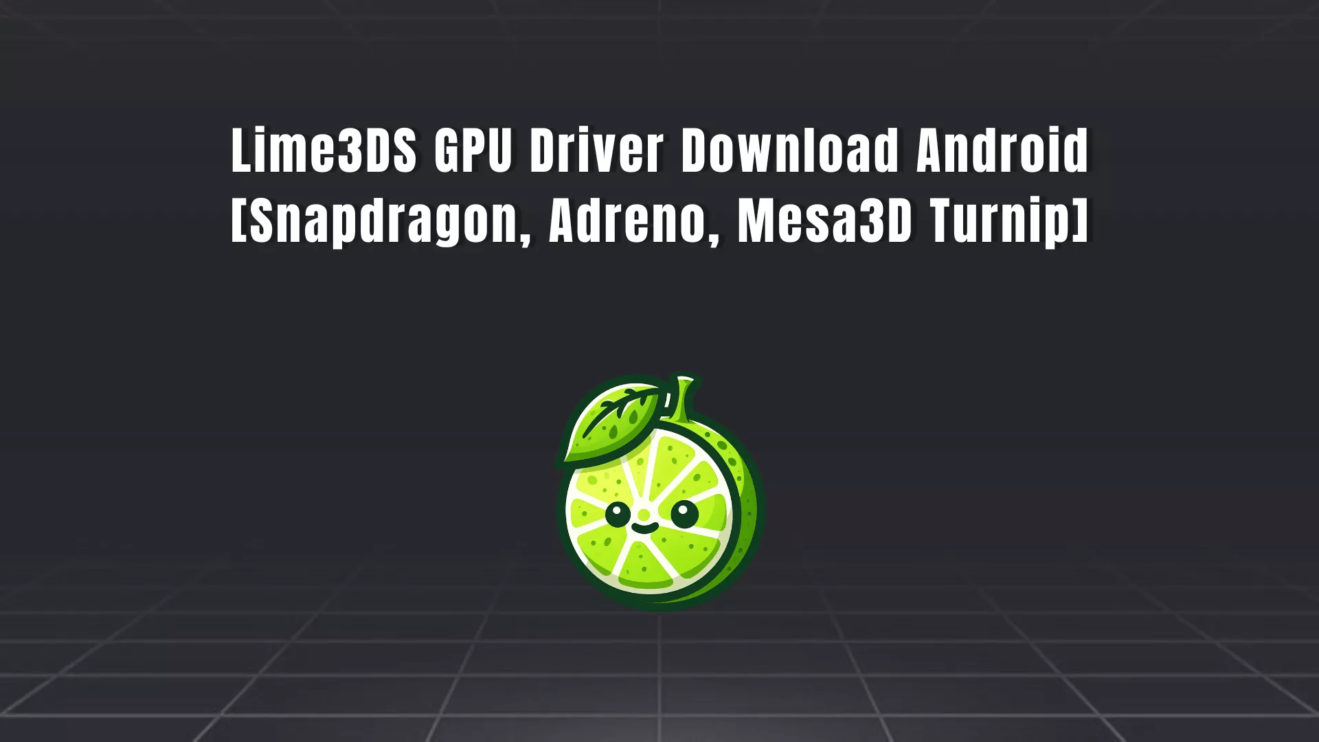 Lime3DS GPU Driver Download Android [Snapdragon, Adreno, Mesa3D Turnip]
