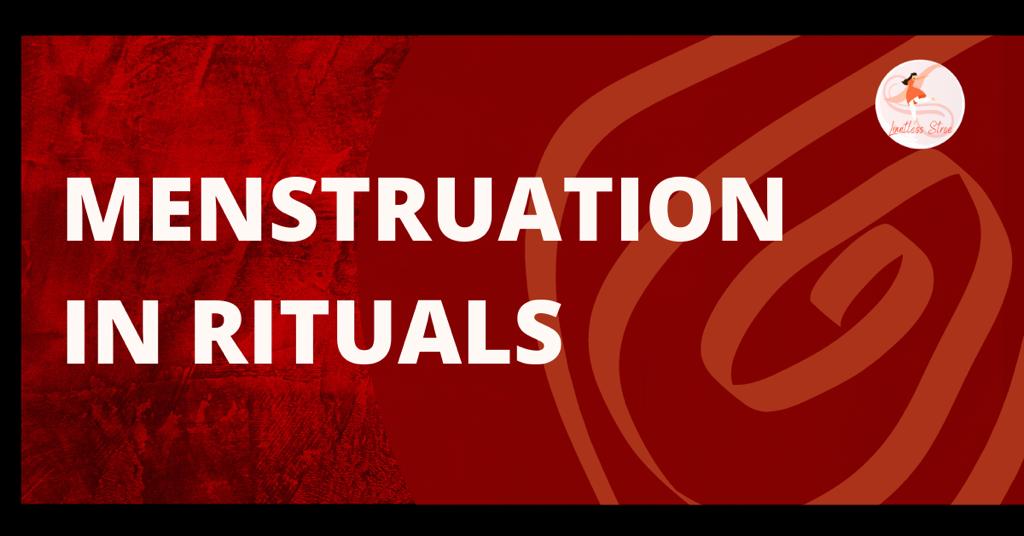 Read more about the article Menstruation In Rituals