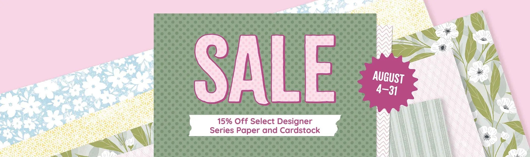 August Product of the Month and a Designer Paper Sale coming