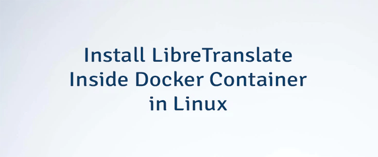 Install Libretranslate Inside Docker Container In Linux Lindevs - Download Amazing Light Photo | High Resolution