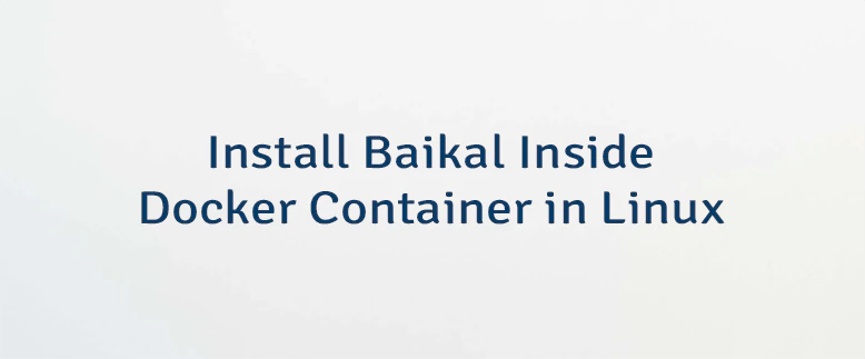 Install Baikal Inside Docker Container In Linux | Lindevs