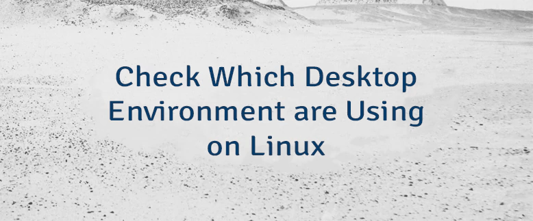 How To Check Which Desktop Environment You Re Using On Linux - Premium Vintage Wallpaper - HD