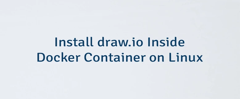 Install Draw Io Inside Docker Container On Linux Lindevs - Modern 4K Light Arts | Free Download