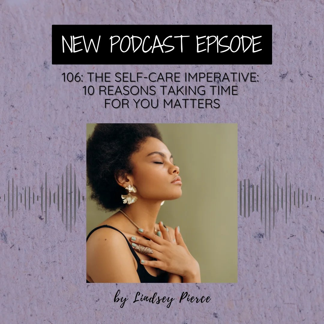 The Self-Care Imperative: 10 Reasons Taking Time for You Matters
