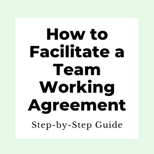 How to facilitate a team working agreement