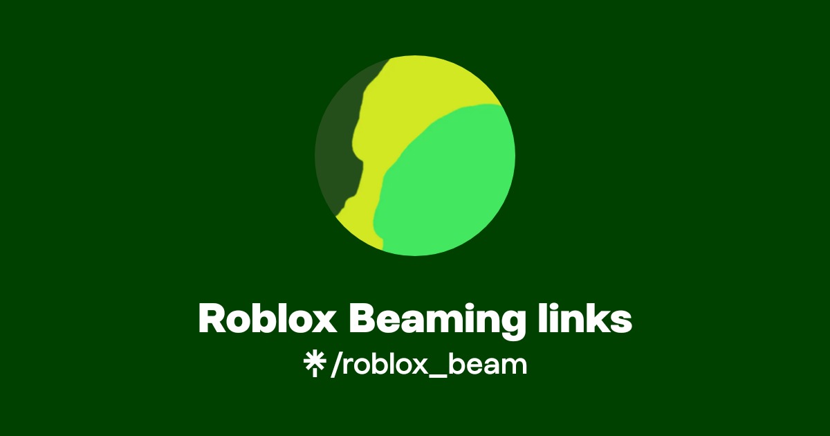 Roblox Beaming Links Linktree Roblox Beam 
