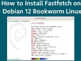 How To Install Fastfetch On Debian 12 Bookworm Linux Linuxshout
