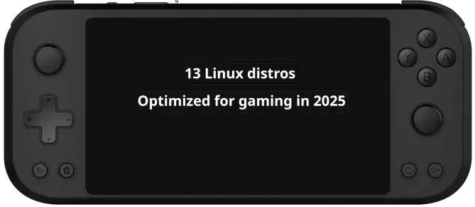 Linux For Gaming Here Are 13 Of The Best Optimized For Gaming In 2025 Gaming In Linux.webp