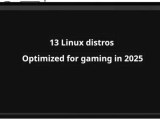 Linux For Gaming Here Are 13 Of The Best Optimized For Gaming In 2025