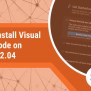 How To Install Visual Studio Code On Ubuntu 22.04 - Linux Genie