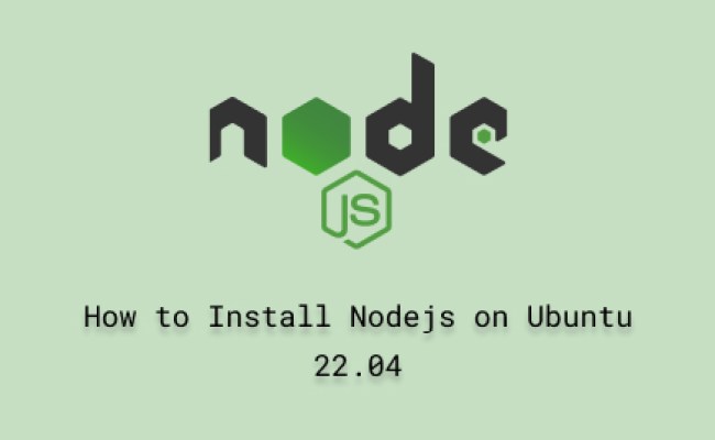 How To Install Nodejs On Ubuntu 22.04 - Linux Genie