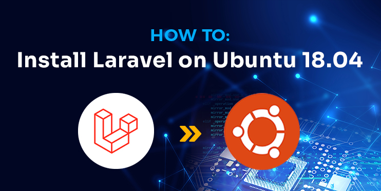 How to Install Laravel on Ubuntu 18.04 | LinuxHostSupport