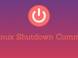 Linux Shutdown Command Explained With 5 Examples