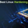 Linux Hardening Guide: 8 Best Ways To Secure A Linux Server