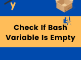How To Check If Bash Variable Is Empty 2 Easy Methods Linuxsimply