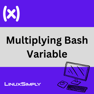 How to multiply variable in bash [6+ practical examples]