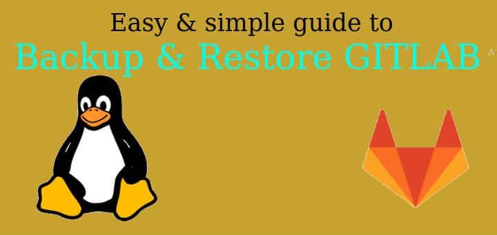 Easy Simple Guide To Backup Restore GITLAB LinuxTechLab