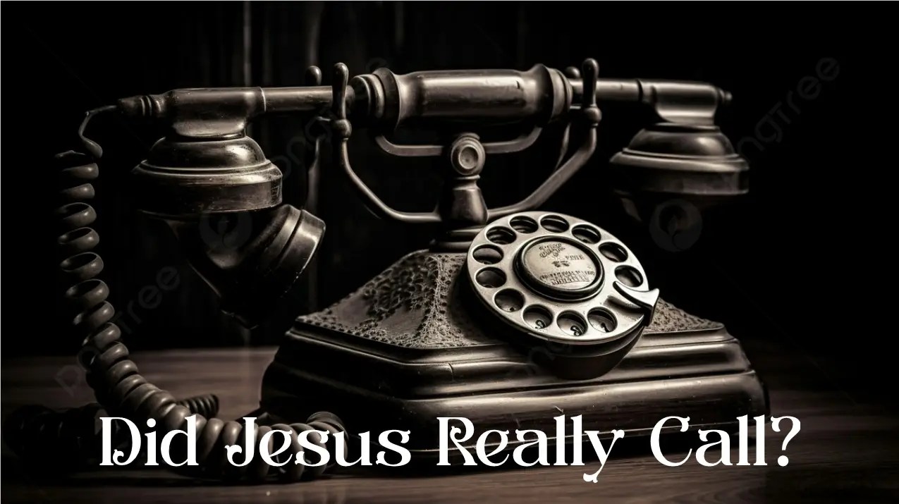 Vintage rotary phone on a dark wooden surface with a bold caption: 'Did Jesus Really Call?'