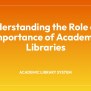 Understanding The Role And Importance Of Academic Libraries - LIS ...